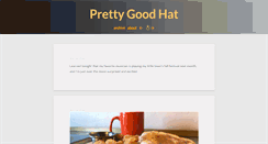 Desktop Screenshot of prettygoodhat.com